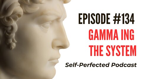 Episode 134 - Gamma ing The System