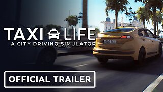 Taxi Life: A City Driving Simulator - Official Launch Trailer