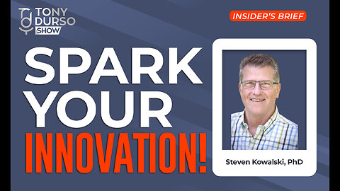 Spark Your Innovation! With Steven Kowalski & Tony DUrso | Entrepreneur | Insider's Brief