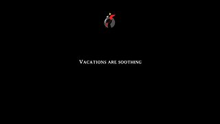 Vacations Are Soothing #dayodman #vacation #relaxation #eeyayyahh #motivation