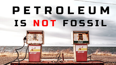 Petroleum is Water, Not Fossil - पेट्रोलियम पानी है, जीवाश्म नहीं!
