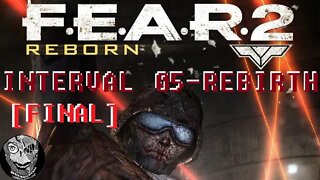 [Interval 05 - Rebirth] F.E.A.R. 2: Reborn