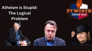 Atheism is Stupid: The Logical Issue and responding to Aron Ra