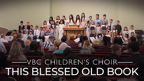 This Blessed Old Book | VBC Children's Choir (Mother's Day 2024)