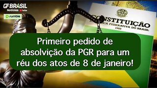 Primeiro pedido de absolvição da PGR para um réu dos atos de 8 de janeiro!