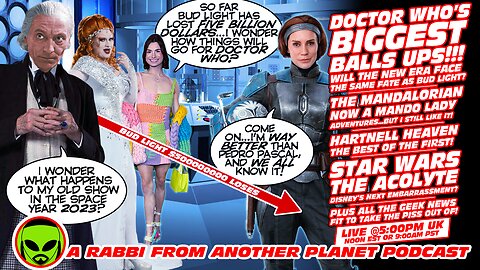 LIVE@5 - Doctor Who Balls Ups!!! Star Wars: The Mandalorian, now a Mando-Lady!!!