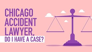 Chicago Accident Lawyer, Do I Have A Case? [BJP #120] [Call 312-500-4500]