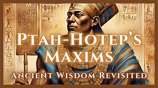 🔮 Meditate on Ancient Wisdom: The Sebayt of Ptah-Hotep (C. 2375–2350 BCE) 📜 | Guiding Maxims