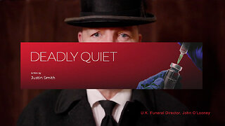 Deadly Quiet: The Wall Of Silence Surrounding Excess Deaths (A COVID-19 Documentary)