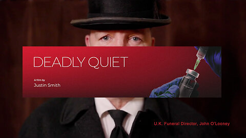 Deadly Quiet: The Wall Of Silence Surrounding Excess Deaths (A COVID-19 Documentary)