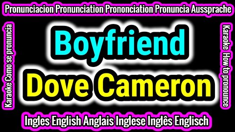 Boyfriend | Dove Cameron | KARAOKE para cantar con pronunciacion en ingles traducida español