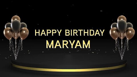 Wish you a very Happy Birthday Maryam