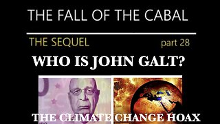 The Fall of The Cabal Sequel - Part 28: "Climate Crisis?" The biggest HOAX EVER. THX John Galt.