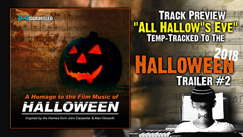 "All Hallow's Eve" Temp-tracked to Halloween 2018 Trailer #2 || From my EP "A Homage To Halloween"