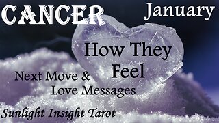 CANCER♋ They Don't Want You To Forget Them!🌹 You Will Be Together Again!💑 January How They Feel