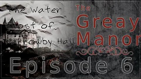 [EP:06] The Water Ghost of Harrowby Hall - John Kendricks Bangs