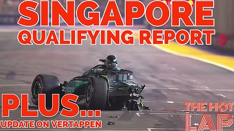 Singapore Qualifying Report (Plus update on Verstappen)