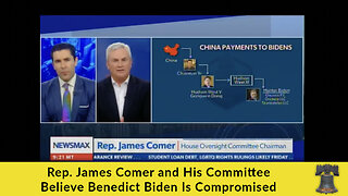 Rep. James Comer and His Committee Believe Benedict Biden Is Compromised