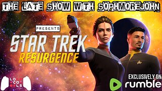 Stars | Episode 2 | Star Trek Resurgence - The Late Show With sophmorejohn