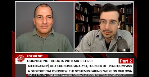 Connecting the Dots with Matt Ehret and Guest: Alex Krainer (PART 2)