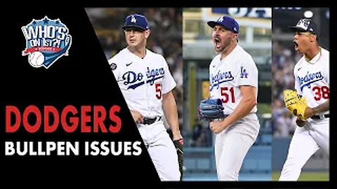 The Dodgers Bullpen Is BAD?!