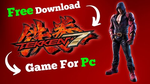 How To Download Tekken 7 For Pc?