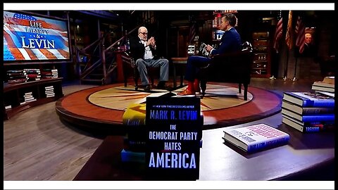 Breaking Down ‘The Democrat Hates America’, Sunday on Life, Liberty and Levin