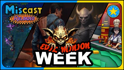 The Miscast Reloaded: Evil Minion Week Highlights