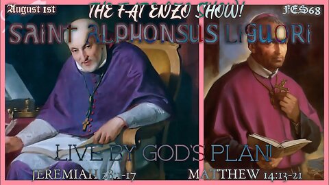 FES68 | Saint Alphonsus Liguori | ALWAYS LIVE BY GOD’S PLAN!