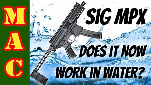 Sig MPX 9mm vs. Water - Did Sig fix the failures?