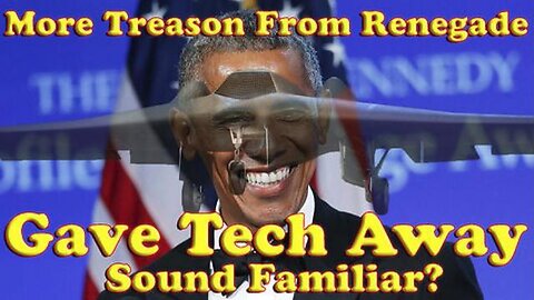 OBAMA'S INVOLVEMENT IN DEEP STATE AGENDA SHOWN! MORE TREASON FROM RENEGADE! GAVE TECH AWAY! SOUND...