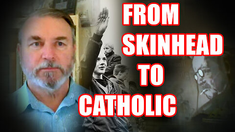 How A Skinhead became Catholic