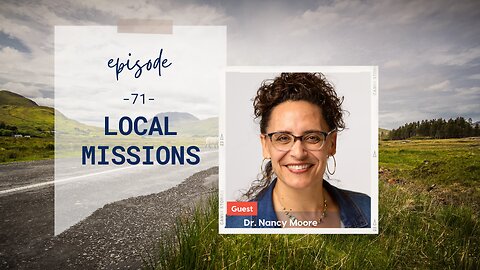 Local Missions | Episode 71 | Dr. Nancy Moore | Two Roads Crossing