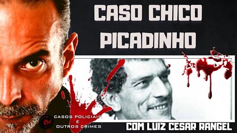 CASO CHICO PICADINHO