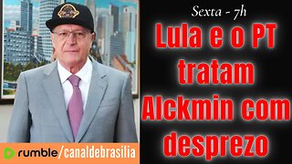 Lula e o PT não confiam em Alckmin