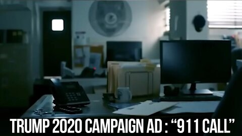 Trump 2020 Campaign Ad "911 Call"