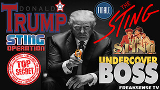 Charlie Freak LIVE ~ Donald Trump & the Greatest Sting Operation of them All, Part 4 The Finale...
