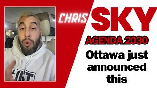 Chris Sky - Agenda 2030: Ottawa Just Announced This!