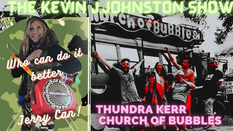 The Kevin J. Johnston Show Thundra Kerr Church Of Bubbles