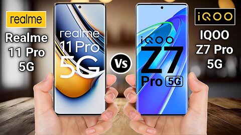 Realme 11 Pro Vs IQOO Z7 Pro Full Comparison
