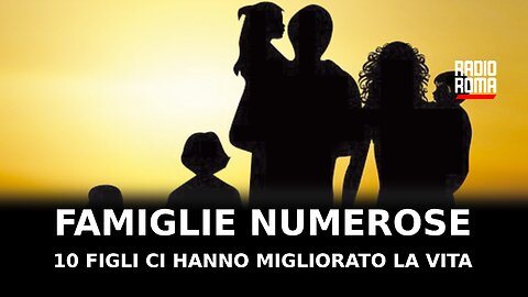 Famiglie numerose: 10 figli ci hanno migliorato la vita