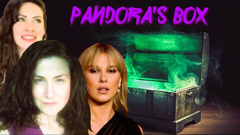 Pandora's Box - Featuring Amandha Vollmer - Eric Dubay - Kelly Brogan - Millie Bobby Brown And More!