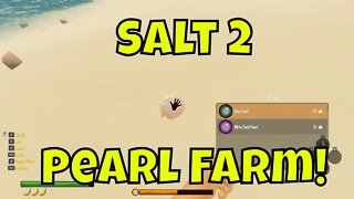 Salt 2 Pearl Farming! Easy Early Game Gold!