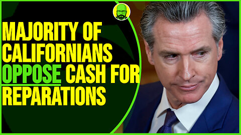 A MAJORITY OF CALIFORNIANS OPPOSE CASH FOR REPARATIONS