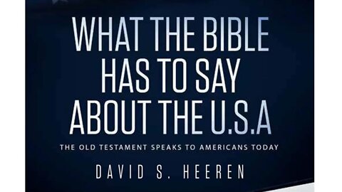 What the Bible Has to Say About America with Author David S. Heeren