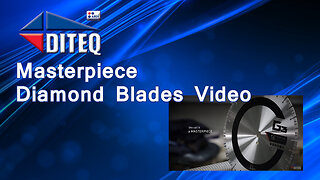 DITEQ Masterpiece Diamond Blades Video