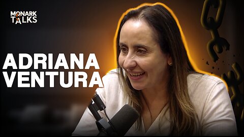 ADRIANA VENTURA - Monark Talks #146