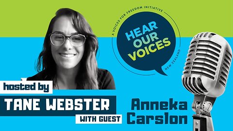 Hear Our Voices | With Tane Webster and Guest Anneka Carlson A Local Councillor Advocating Freedom