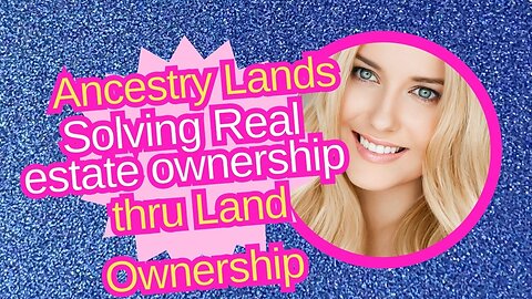 Problem Solved: Land Ownership is the solution to Owning Real Estate - Ancestry Lands
