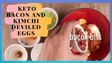Keto Bacon and Kimchi Deviled Eggs